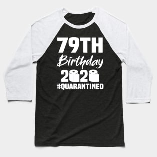 79th Birthday 2020 Quarantined Baseball T-Shirt